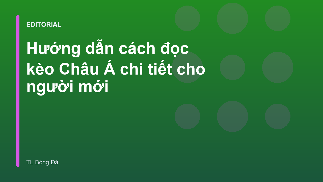 Hướng dẫn đọc kèo Châu Á cho người mới bắt đầu